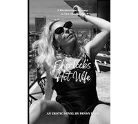 Sherlock’s Hot Wife: A Reclamation Fantasy in Ten Obsessions