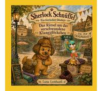 Sherlock Schnüffel - Ein tierischer Detektiv - Das Rätsel um das verschwundene Klangglöckchen: Fall 4
