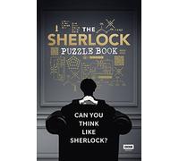 Sherlock: The Puzzle Book: Can you think like Sherlock?