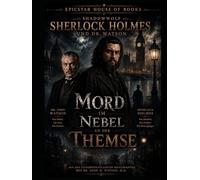 Sherlok Holmes und Dr. John H. Watson: Mord bei Nebel An der Themse