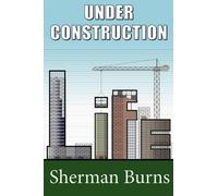 Sherman Burns Under Construction (Tascabile)