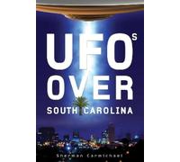 Sherman Carmichael UFOs Over South Carolina (Tascabile)