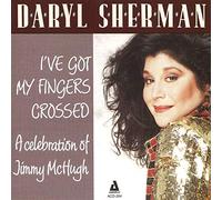 Sherman, Daryl - Ive Got My Fingers Crossed-Celebration Of Jimmy Mc