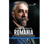 Sherman David Spector Romania at the Paris Peace Conference (Tascabile)
