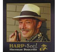 Sherman Doucette - Harp & Soul