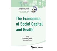 Sherman Folland Economics Of Social Capital And Health, The: (Copertina rigida)