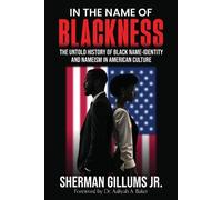 Sherman Gillums In the Name of Blackness (Tascabile)