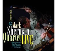 Sherman, Mark - Mark Sherman Quartet Live At 'The Birds Eye' (2 CD)