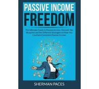 Sherman Paces Passive Income Freedom (Tascabile)