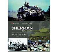 Sherman: The M4 Tank in World War II