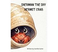 SHERMAN THE SHY HERMIT CRAB