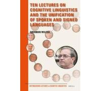 Sherman Wilcox Ten Lectures on Cognitive Linguistics and the (Copertina rigida)
