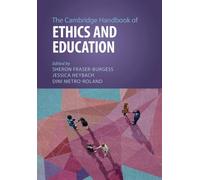 Sheron Fraser-Burgess The Cambridge Handbook of Ethics and Education (Tascabile)