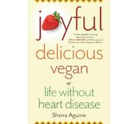 Sherra Aguirre Joyful, Delicious, Vegan (Tascabile)