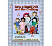 Sherralyn St Clair Sew a Small Doll and Her Clothing (Tascabile)