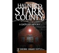 Sherri Brake Haunted Stark County (Tascabile) Haunted America