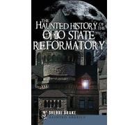 Sherri Brake The Haunted History of the Ohio State Reformator (Copertina rigida)