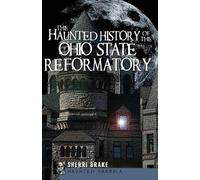 Sherri Brake The Haunted History of the Ohio State Reformatory (Tascabile)