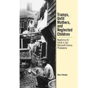Sherri Broder Tramps, Unfit Mothers, and Neglected Children (Copertina rigida)