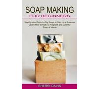 Sherri Davis Soap Making for Beginners (Tascabile)