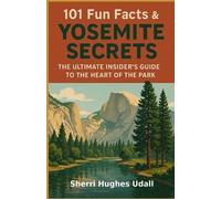 Sherri Hughes Udall 101 Fun Facts & Yosemite Secrets (Tascabile)
