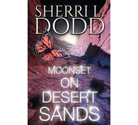 Sherri L Dodd Moonset on Desert Sands (Tascabile)
