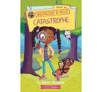 Sherri Winston Wednesday and Woof #1: Catastrophe (Copertina rigida)