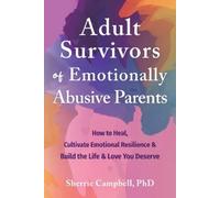 Sherrie Campbell Adult Survivors of Emotionally Abusive Parents (Tascabile)