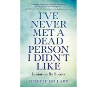 Sherrie Dillard I've Never Met A Dead Person I Didn't Like (Tascabile)
