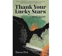 Sherrie Flick Thank Your Lucky Stars (Tascabile)