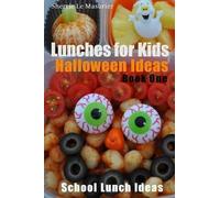 Sherrie Le Masurier Lunches for Kids (Tascabile) School Lunch Ideas