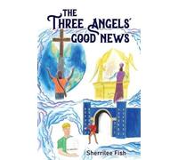 Sherrilee Fish The Three Angels' Good News (Tascabile)