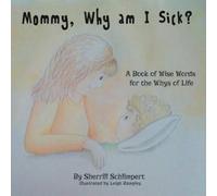 Sherrill Schlimpert Mommy, Why am I Sick? (Tascabile)