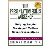 Sherron BIENVENU The Presentation Skills Workshop (Tascabile)