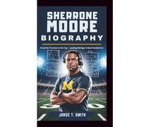 Sherrone Moore Biography: From the Trenches to the Top - Leading Michigan’s Next Football Era