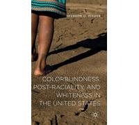 Sherrow O. Pind Colorblindness, Post-raciality, and Whiteness (Copertina rigida)