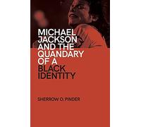 Sherrow O. Pind Michael Jackson and the Quandary of a Black I (Copertina rigida)