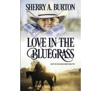 Sherry a Burton Love in the Bluegrass (Tascabile) Kentucky Bluegrass