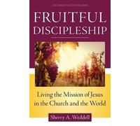 Sherry A. Weddell Fruitful Discipleship (Tascabile)