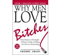 Sherry Argov Why Men Love Bitches (Tascabile)