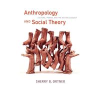 Sherry B. Ortner Anthropology and Social Theory (Tascabile)