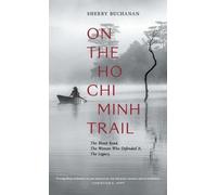 Sherry Buchanan On The Ho Chi Minh Trail - The Blood Road, Th (Copertina rigida)