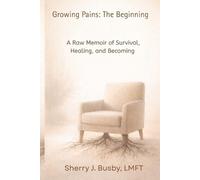 Sherry Busby Lmft Growing Pains (Tascabile)