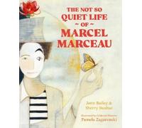 Sherry Bushue Jenn Bail The Not So Quiet Life of Marcel Marce (Copertina rigida)