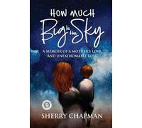 Sherry Chapman How Much Big Is the Sky (Tascabile)