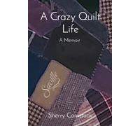 Sherry Comstock A Crazy Quilt Life (Tascabile)