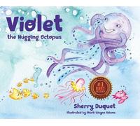 Sherry Duquet Violet the Hugging Octopus (Copertina rigida)