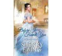 Sherry Ewing Before I Found You (Tascabile) de Courtenay Novella