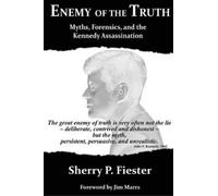 Sherry Fiester Enemy of the Truth, Myths, Forensics, and the Kennedy (Tascabile)