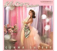 Sherry, Gemma - Let's Get Serious